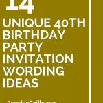 14 Unique 40th Birthday Party Invitation Wording Ideas
